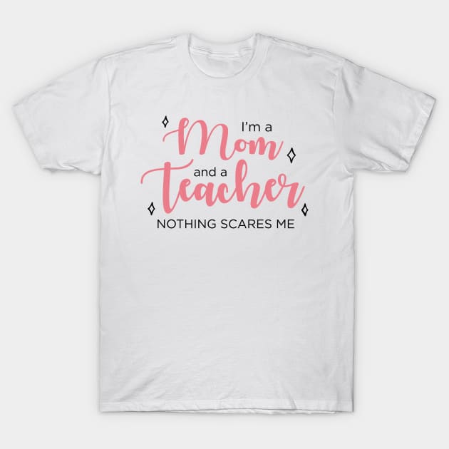 Mom & Teacher T-Shirt by Seamed Fit